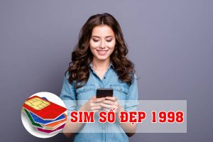 Tại sao nên dùng sim số đẹp năm sinh 1998 