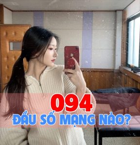 Đầu số 094 là mạng gì và ý nghĩa đằng sau đầu số 094