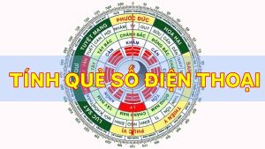 Hướng dẫn tính quẻ số điện thoại chuẩn xác nhất