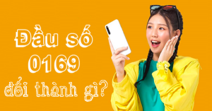 Đầu số 0169 đổi thành gì? Thông tin chi tiết về đầu số mới chuyển đổi 