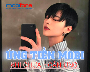 Cách ứng tiền Mobifone nhiều lần khi chưa hoàn ứng