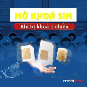 Sim Mobifone bị khóa 1 chiều và cách mở khóa đơn giản 