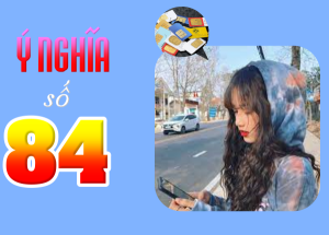Ý nghĩa số 84 trong phong thủy - Mua sim số đuôi 84 ở đâu rẻ