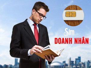 Sim doanh nhân là gì? ý nghĩa của dòng sip vip đẳng cấp