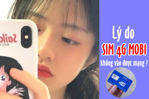 Tại sao sim 4G Mobifone không vào được mạng - Cách khắc phục