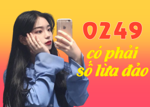 Đầu số 0249 ở đâu có phải lừa đảo hay không?