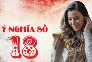 Ý nghĩa của số 18 trong sim số đẹp có thể bạn chưa biết