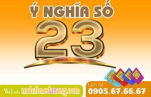 Ý nghĩa số 23 trong sim số đẹp Tài Lộc Vững Bền