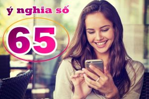 Ý nghĩa của số 65 trong sim số đẹp như thế nào?