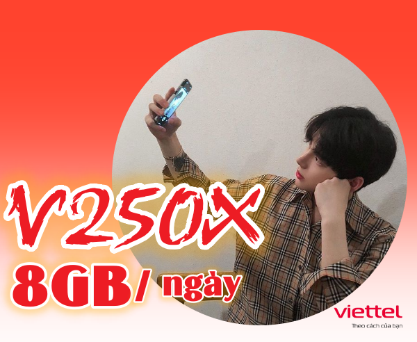 Hướng dẫn đăng ký gói V250X Viettel có 8GB/ Ngày và 150SMS/tháng