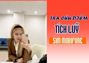 Hướng dẫn tra cứu điểm tích lũy toàn mạng cho sim Mobifone
